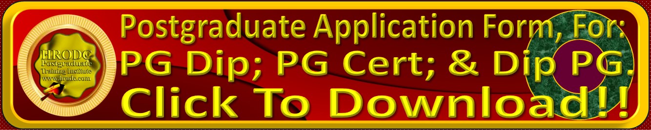 Website Link to  Postgraduate Application Form, for: Postgraduate Diploma; Postgraduate Certificate; and Diploma � Postgraduate (Short Course). at HRODC Postgraduate Training Institute, A Postgraduate-Only Institution (https://www.hrodc.com)